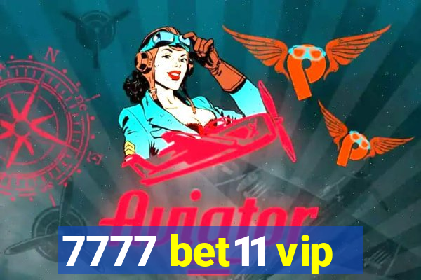 7777 bet11 vip